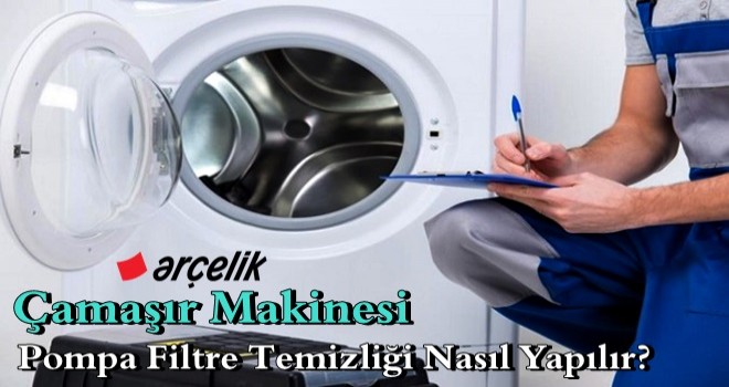 Çamaşır Makinesi Pompa Filtre Temizliği Nasıl Yapılır?