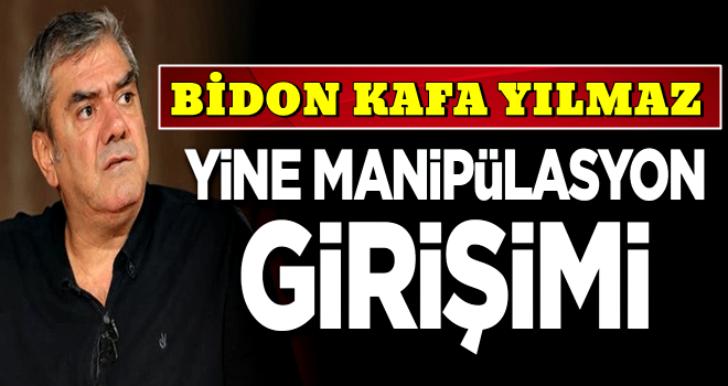 'Bidon kafa' yıllardır vazgeçmedi! Yine manipülasyon girişimi