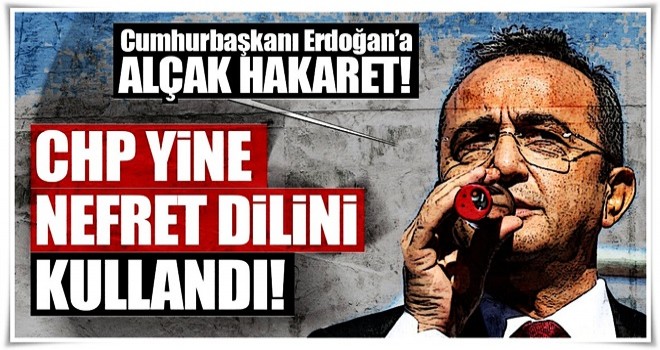 CHP yine nefret dilini kullandı