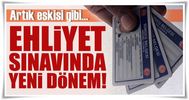 Ehliyet sınavlarında eski soru dönemi sona erdi