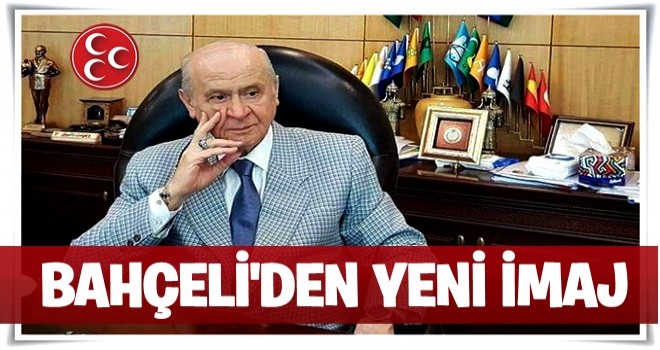 Devlet Bahçeli'nin yeni tarzı