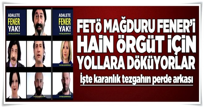 Fenerbahçe'yi FETÖ için yollara döküyorlar .