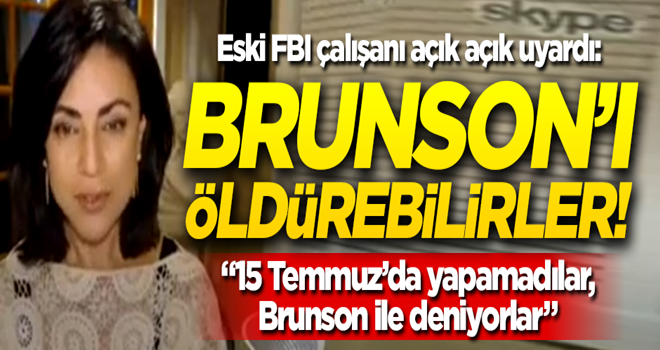 Eski FBI çalışanı açık açık uyardı: Brunson'u öldürebilirler!