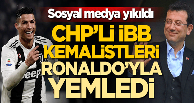 Sosyal medya yıkıldı! CHP'li İBB, Kemalistleri Cristiano Ronaldo'yla yemledi