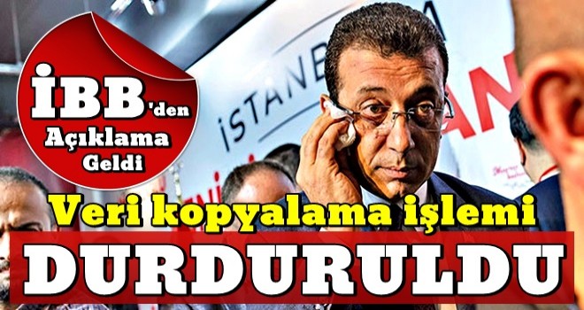 İBB'den açıklama: Veri kopyalama işlemi durduruldu