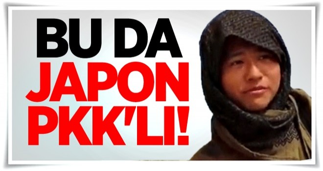 Bu da Japon PKK'lı!