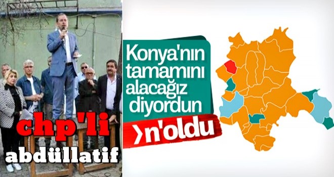 Abdüllatif Şener'in yerel seçimde Konya'da CHP'ye etkisi