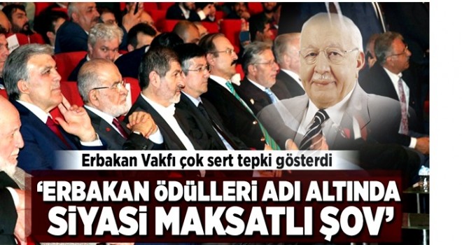 Erbakan Vakfı'ndan sert tepki: Erbakan'a sadakatsizlik! .