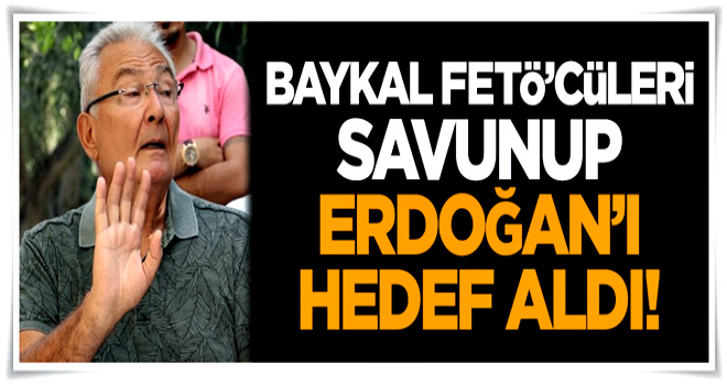 Baykal, Cumhurbaşkanı Erdoğan'ı hedef aldı!