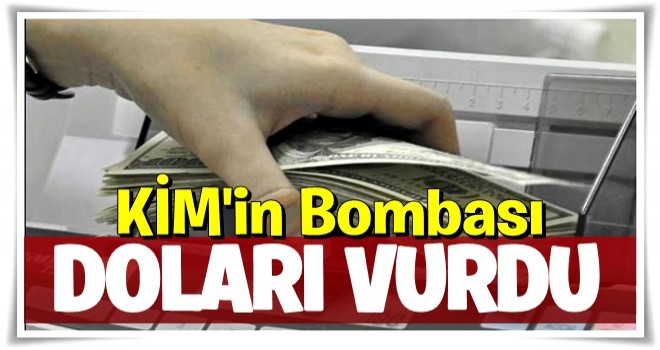 Kim'in bombası doları vurdu! Piyasada deprem