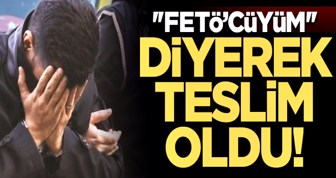 "FETÖ'cüyüm" diyen üsteğmen itirafçı oldu