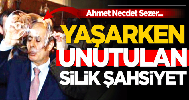 Yaşarken unutulan silik şahsiyet