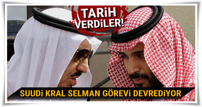 Tarih verdiler! Suudi Arabistan Kralı Selman görevi devrediyor