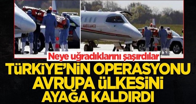 Türkiye'nin operasyonu Avrupa ülkesini ayağa kaldırdı! Neye uğradıklarını şaşırdılar