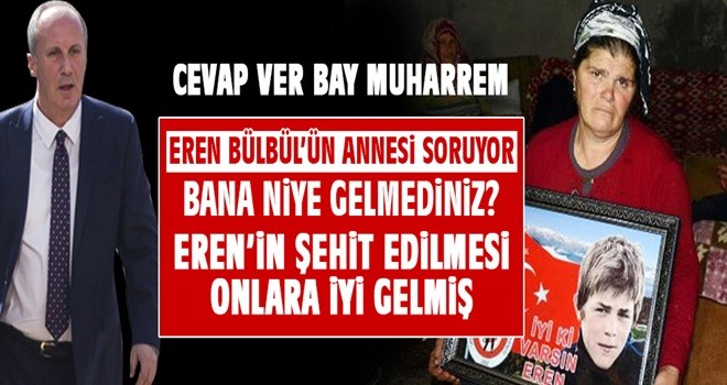 Eren Bülbül'ün annesinden İnce'ye: Bana niye gelmediniz?