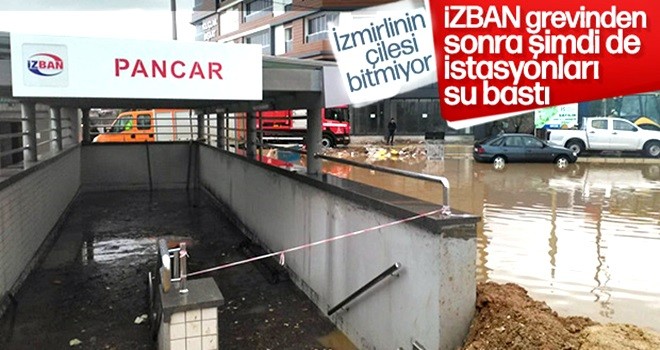 İZBAN Pancar istasyonunu su bastı