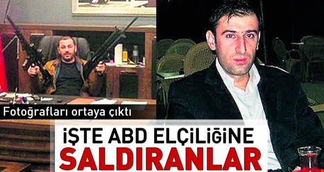 ABD Büyükelçiliğine saldıranların fotoğrafları ortaya çıktı .