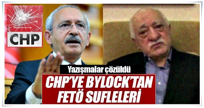 CHP’ye ByLock’tan FETÖ sufleleri