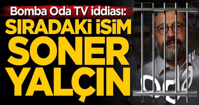 Bomba Oda TV iddiası: Sırada Soner Yalçın var