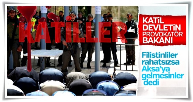 İsrailli bakan: Rahatsız olan Mescid-i Aksa'ya girmesin