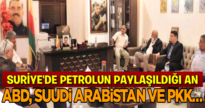 Suriye’de petrolün paylaşıldığı an! ABD, Suudi Arabistan ve PKK…