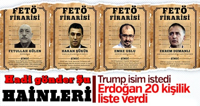 Donald Trump, Erdoğan'dan FETÖ'cülerin isimleri istedi