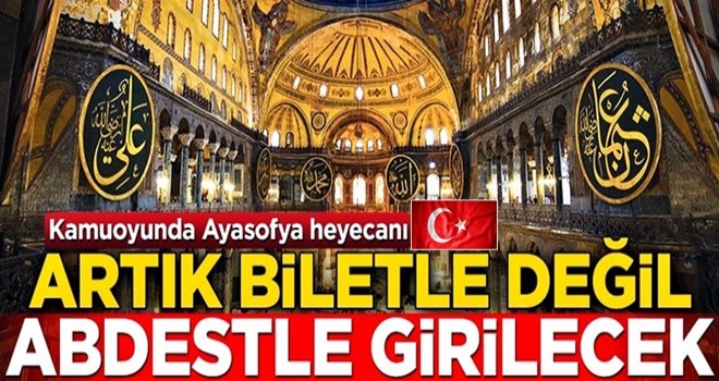 Biletle değil abdestle girilecek