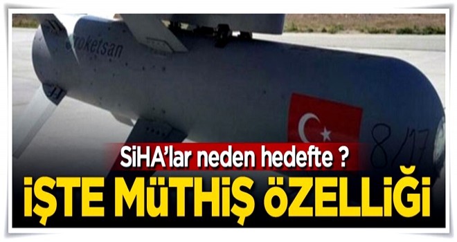 SİHA'lar neden hedefte! İşte müthiş özelliği