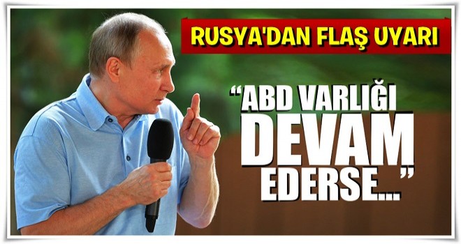 Rusya'dan ABD'ye flaş uyarı