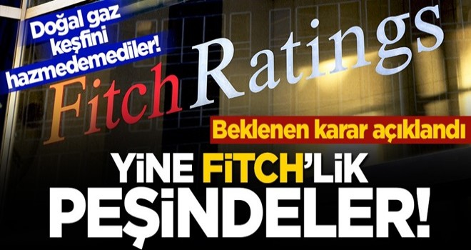 Doğal gaz keşfini hazmedemediler! Fitch'ten skandal Türkiye notu