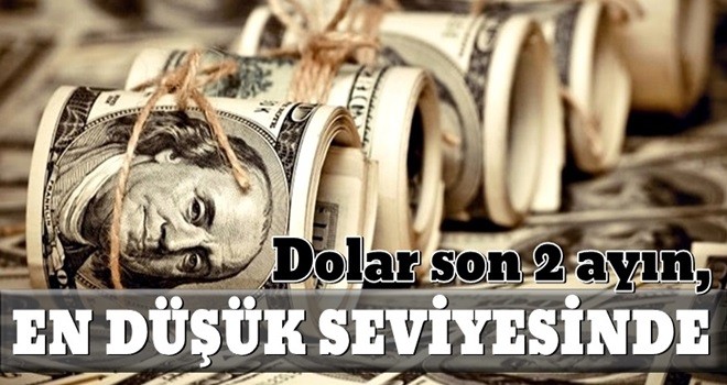 Dolar 2 ayın en düşük seviyesine geriledi