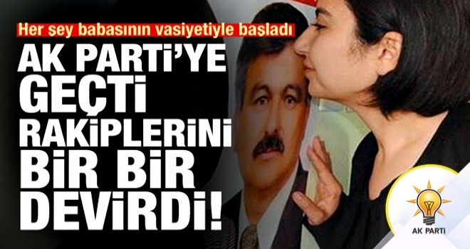 Babası vasiyet etmişti! AK Parti'ye geçti rakiplerini bir bir devirdi