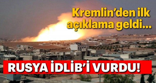 Saldırı sonrası Kremlin'den İdlib açıklaması!