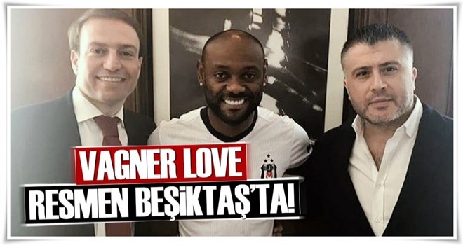 Vagner Love resmen Beşiktaş'ta .