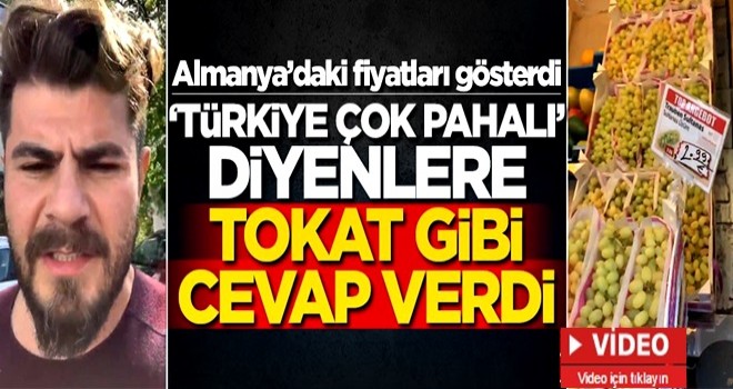 "Türkiye çok pahalı" diyenlere Almanya'dan tokat gibi cevap verdi