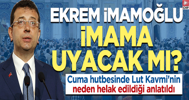 Ekrem İmamoğlu imama uyacak mı?