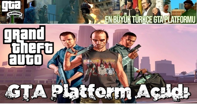 GTA Platform Açıldı