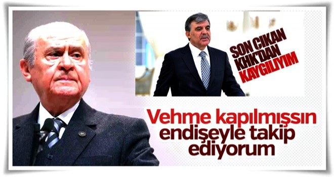 Yeni KHK'dan kaygılı olan Gül'e, Bahçeli'den cevap