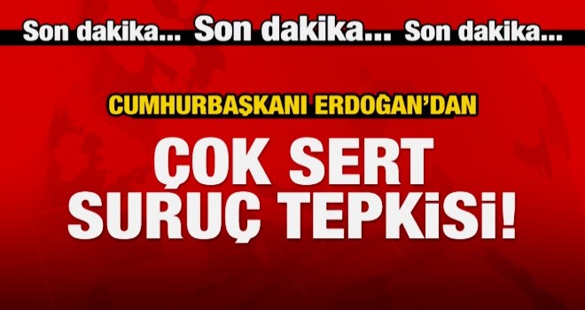 Erdoğan'dan çok sert Suruç tepkisi!