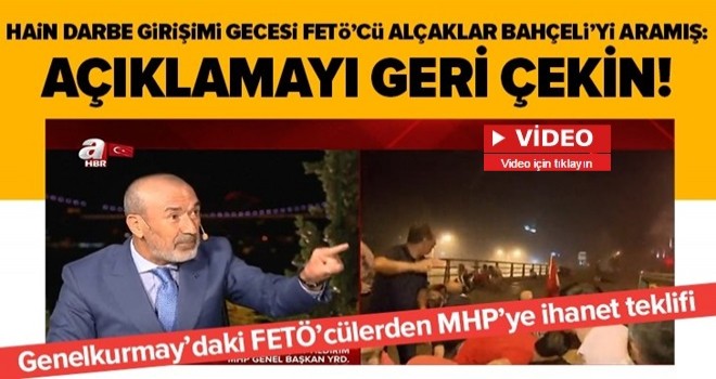 Darbeci hainler Genelkurmay'dan arayarak MHP lideri Bahçeli'yi tehdit etmiş! .