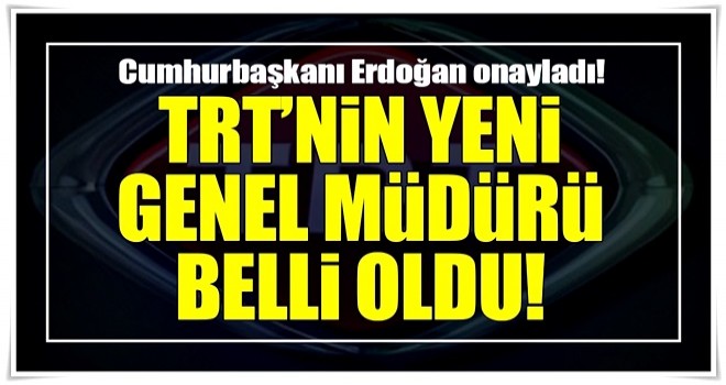 TRT Genel Müdürlüğüne İbrahim Eren atandı!