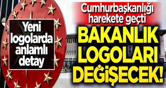 Cumhurbaşkanlığı harekete geçti... Bakanlık logoları değişecek!