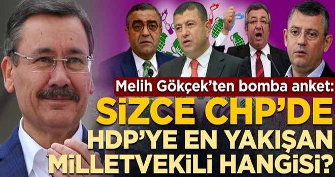 Melih Gökçek’ten bomba anket: Sizce CHP’de HDP’ye en yakışan milletvekili hangisi?