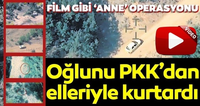 Oğlunu PKK'dan elleriyle kurtardı! .