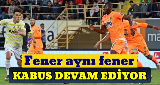 Fenerbahçe Alanyaspor'a mağlup oldu