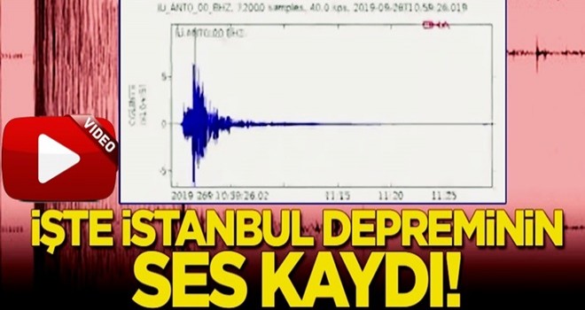 İstanbul depreminin ses kaydı ortaya çıktı! Oldukça ürkütücü...