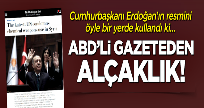 Washington Post'tan alçaklık! Cumhurbaşkanı Erdoğan'ı hedef gösterdi