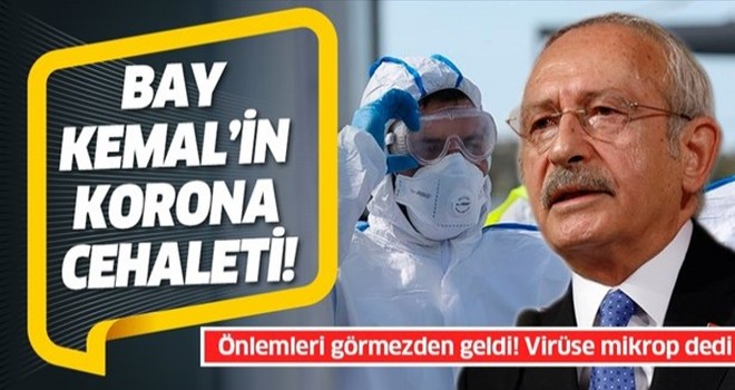 Kemal Kılıçdaroğlu’nun Kovid-19 cehaleti: Virüsten mikrop diye bahsetti