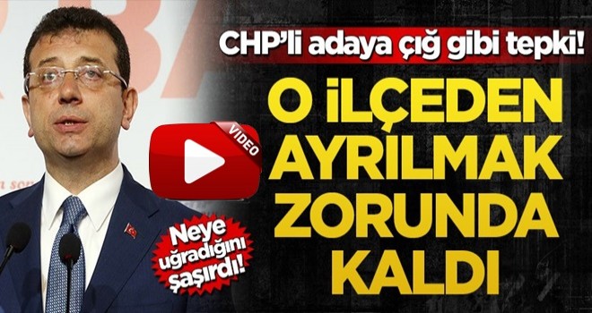 CHP’li adaya çığ gibi tepki! O ilçeden ayrılmak zorunda kaldı