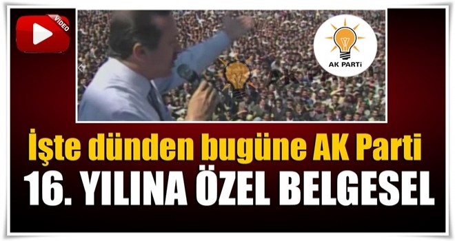 İşte dünden bugüne AK Parti